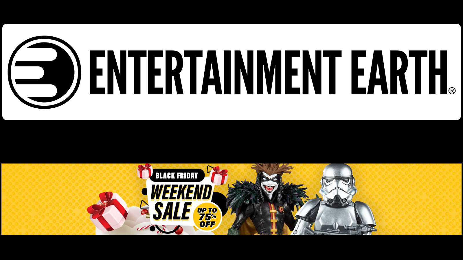 Entertainment Earth Black Friday Weekend Sale - Up To 75% Off
