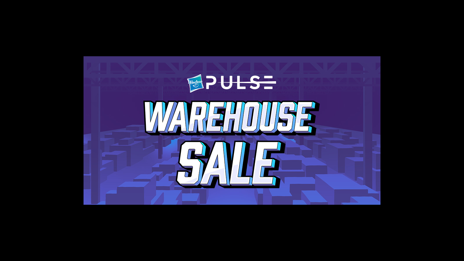 Hasbro Pulse Warehouse Sale - 3/6/23 At 9AM ET
