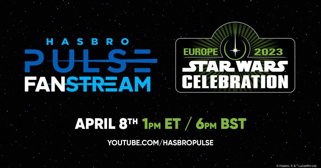 Reminder - Hasbro Star Wars Fan Stream Panel 4/8/23 At 1PM ET