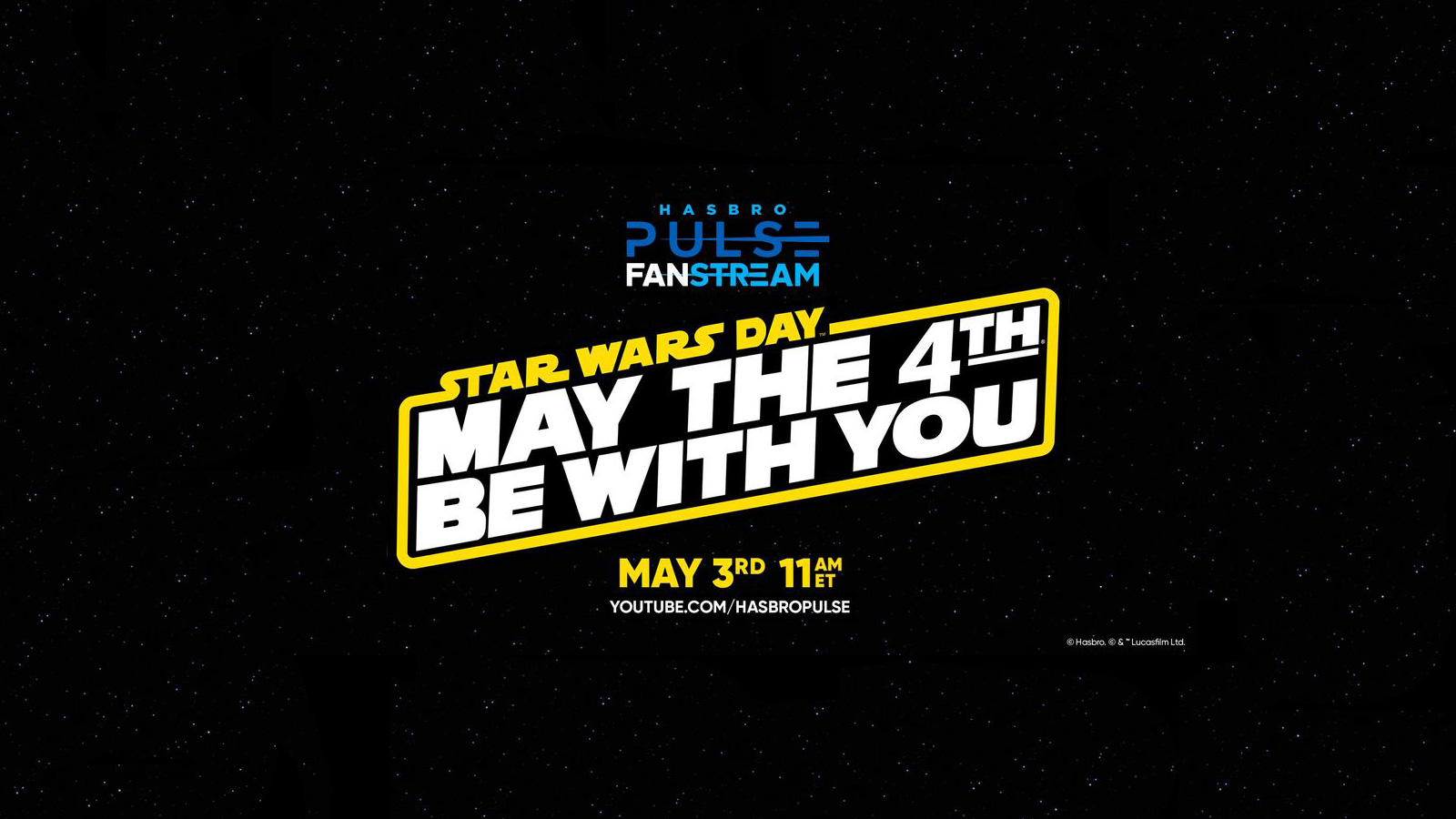 Hasbro Pulse Star Wars Fan Stream 5/3/23 At 11AM ET